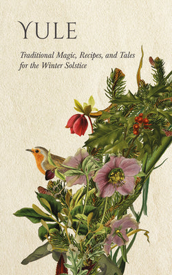 Cover Image for Yule: Traditional Magic, Recipes, and Tales for the Winter Solstice -- Wyrd Books, Hardcover