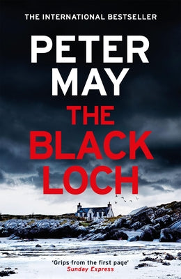Cover Image for The Black Loch: An Explosive Return to the Hebrides and the Internationally Bestselling Lewis Trilogy -- Peter May, Paperback