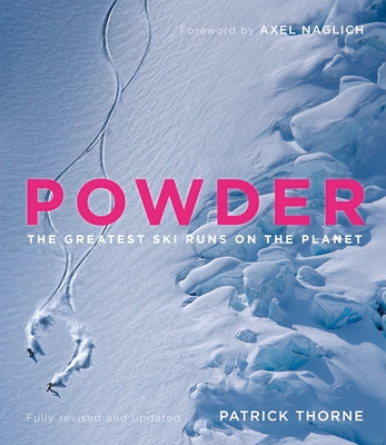 Cover Image for Powder: The Greatest Ski Runs on the Planet -- Patrick Thorne, Hardcover