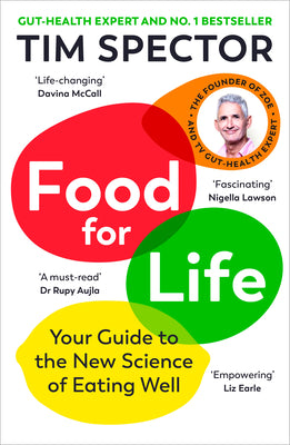 Cover Image for Food for Life: Your Guide to the New Science of Eating Well -- Tim Spector, Paperback
