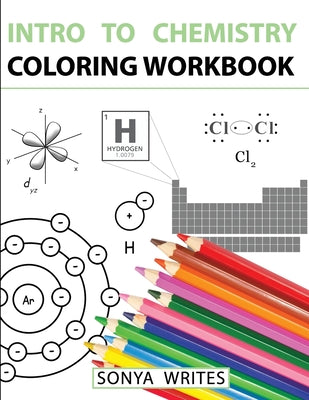 Cover Image for Intro to Chemistry Coloring Workbook -- Sonya Writes, Paperback