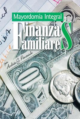 Cover Image for Finanzas Familiares: Mayordomia Integral -- Andrés Panasiuk, Paperback