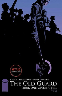 Cover Image for The Old Guard Book One: Opening Fire -- Greg Rucka, Paperback