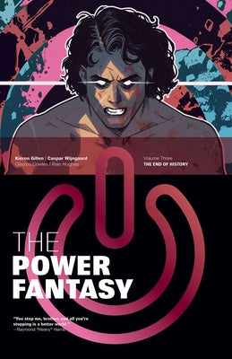 Cover Image for The Power Fantasy Volume 3: The End of History -- Kieron Gillen, Paperback
