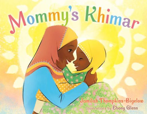 Cover Image for Mommy's Khimar -- Jamilah Thompkins-Bigelow, Hardcover