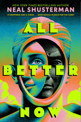 Cover Image for All Better Now -- Neal Shusterman, Paperback
