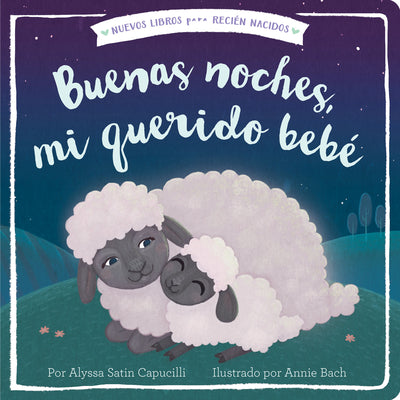Cover Image for Buenas Noches, Mi Querido Bebé = Good Night, My Darling Baby -- Alyssa Satin Capucilli, Board Book