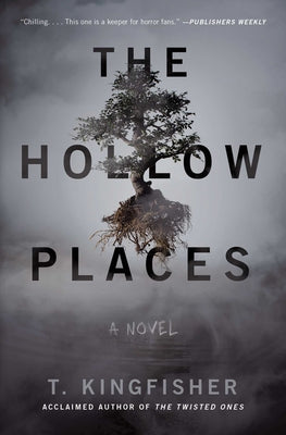 Cover Image for The Hollow Places -- T. Kingfisher, Paperback