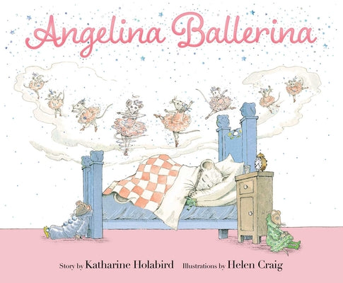 Angelina Ballerina -- Katharine Holabird, Hardcover