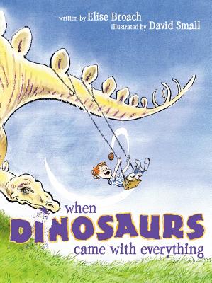 Cover Image for When Dinosaurs Came with Everything -- Elise Broach, Paperback