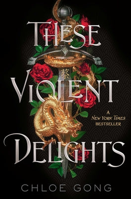 Cover Image for These Violent Delights -- Chloe Gong, Hardcover