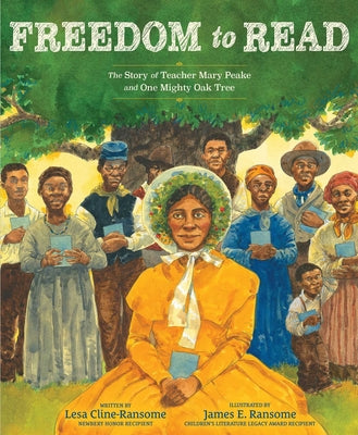Cover Image for Freedom to Read: The Story of Teacher Mary Peake and One Mighty Oak Tree -- Lesa Cline-Ransome, Hardcover
