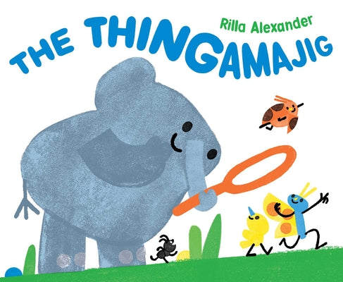Cover Image for The Thingamajig -- Rilla Alexander, Hardcover