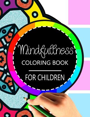 Cover Image for Mindfulness Coloring Book for Children: The best collection of Mandala Coloring book -- Wise Kid, Paperback