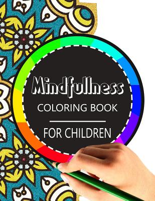 Cover Image for Mindfulness Coloring Book for Children: The best collection of Mandala Coloring book -- Wise Kid, Paperback