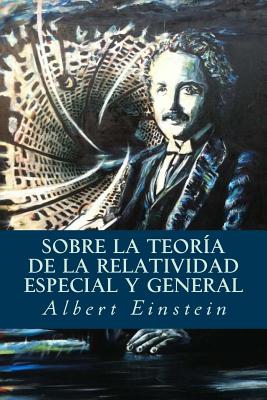 Cover Image for Sobre la Teoría de la Relatividad Especial y General -- Albert Einstein, Paperback