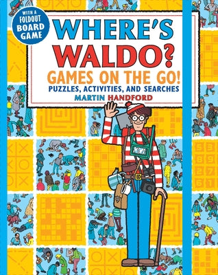 Cover Image for Where's Waldo? Games on the Go!: Puzzles, Activities, and Searches (a Compact, Travel-Size Hidden Object Activity Book with Mazes, Memory Games, Spot- -- Martin Handford, Paperback