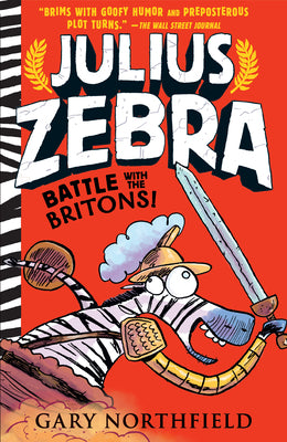 Cover Image for Julius Zebra: Battle with the Britons! -- Gary Northfield, Paperback