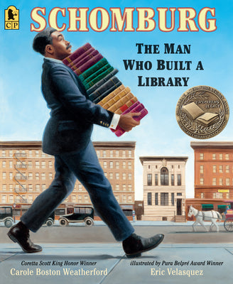 Cover Image for Schomburg: The Man Who Built a Library -- Carole Boston Weatherford, Paperback