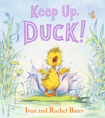 Cover Image for Keep Up, Duck!: (A Playful Tale Featuring Teamwork and Problem Solving for Kids Ages 3-7) -- Ivan Bates, Hardcover