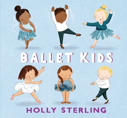Cover Image for Ballet Kids -- Holly Sterling, Hardcover