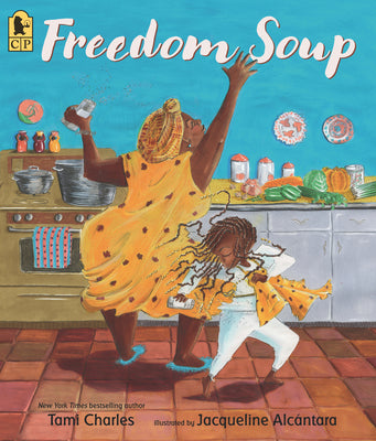 Cover Image for Freedom Soup: (A Haitian New Year's Tale Celebrating Culture, Traditions, and Family for Kids Ages 5-9 in Grades K-4) -- Tami Charles, Paperback