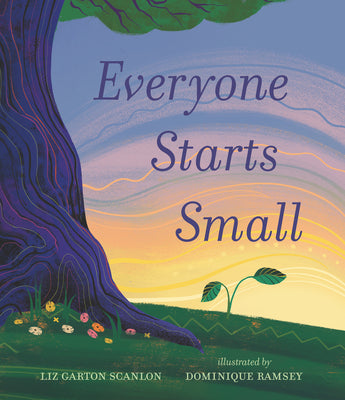 Cover Image for Everyone Starts Small -- Liz Garton Scanlon, Hardcover