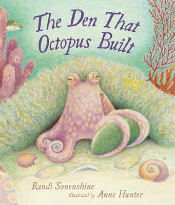 Cover Image for The Den That Octopus Built -- Randi Sonenshine, Hardcover