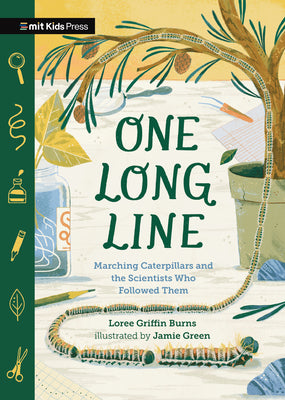 Cover Image for One Long Line: Marching Caterpillars and the Scientists Who Followed Them -- Loree Burns, Hardcover