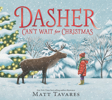 Cover Image for Dasher Can't Wait for Christmas -- Matt Tavares, Hardcover