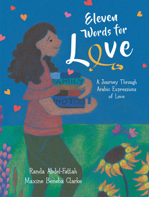 Cover Image for Eleven Words for Love: A Journey Through Arabic Expressions of Love -- Randa Abdel-Fattah, Hardcover