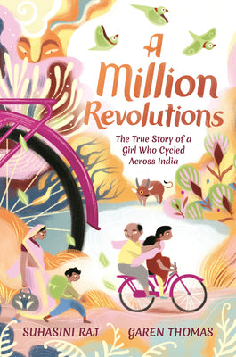 Cover Image for A Million Revolutions: The True Story of a Girl Who Cycled Across India -- Suhasini Raj, Hardcover