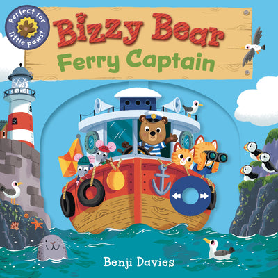 Cover Image for Bizzy Bear: Ferry Captain: (Interactive Board Book about Boats on the Ocean for Toddlers - With Sturdy Tabs and Slides to Push and Pull) -- Benji Davies, Board Books