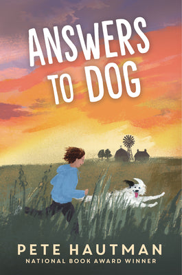 Cover Image for Answers to Dog: (A Moving Tale of Friendship, Rescue, and Self-Discovery for Middle Grade Readers Ages 9-12) -- Pete Hautman, Hardcover