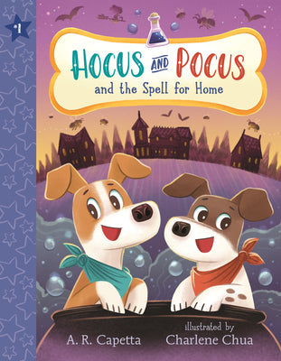 Cover Image for Hocus and Pocus and the Spell for Home: (An Illustrated Chapter Book of Friendship, Magic, Puppy Pet Adoption for Children Ages 6-8) -- A. R. Capetta, Paperback
