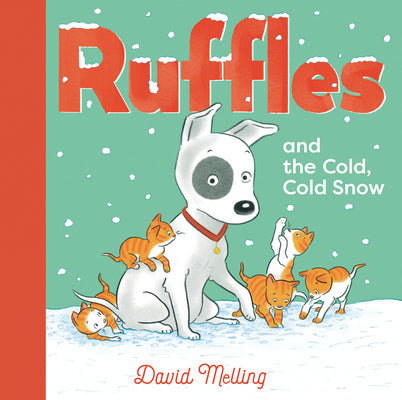 Cover Image for Ruffles and the Cold, Cold Snow -- David Melling, Hardcover