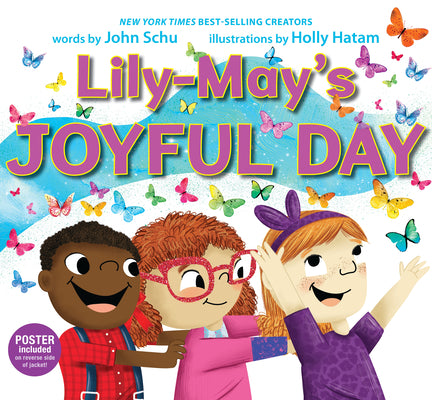 Cover Image for Lily-May's Joyful Day: (A Social-Emotional Learning Picture Book about Mindfulness, Kindness, Friendship, and Finding Joy Every Day) -- John Schu, Hardcover