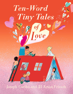 Cover Image for Ten-Word Tiny Tales of Love -- Joseph Coelho, Hardcover