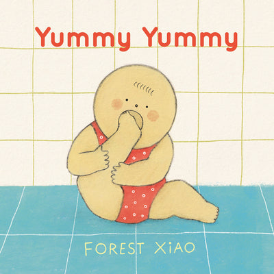 Cover Image for Yummy Yummy: (A Funny Board Book about Food, Eating, and Exploring the World for Babies and Toddlers) -- Forest Xiao, Board Books