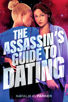 Cover Image for The Assassin's Guide to Dating -- Natalie C. Parker, Paperback