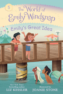 Cover Image for The World of Emily Windsnap: Emily's Great Idea: (A Magical Mermaid Early Reader Chapter Book about Friendship and Teamwork for Kids Ages 5-8) -- Liz Kessler, Hardcover