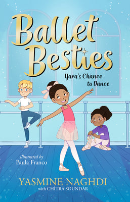 Cover Image for Ballet Besties: Yara's Chance to Dance -- Yasmine Naghdi, Hardcover