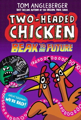 Cover Image for Two-Headed Chicken: Beak to the Future -- Tom Angleberger, Paperback