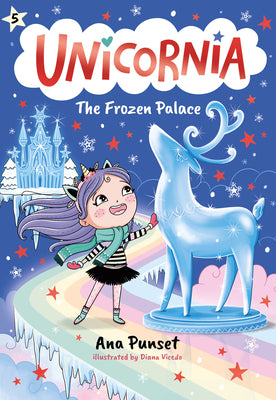 Cover Image for Unicornia: The Frozen Palace: (A Magical Chapter Book for Kids Ages 5-7 about Friendship, Teamwork, and Winter Adventures) -- Ana Punset, Paperback