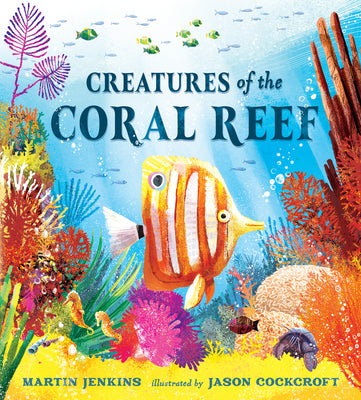 Cover Image for Creatures of the Coral Reef -- Martin Jenkins, Hardcover