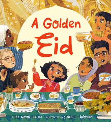Cover Image for A Golden Eid: Festivals of the World: (A Vibrant Celebration of Muslim Traditions, Family, and Ramadan for Kids Ages 4-8) -- Hiba Noor Khan, Hardcover