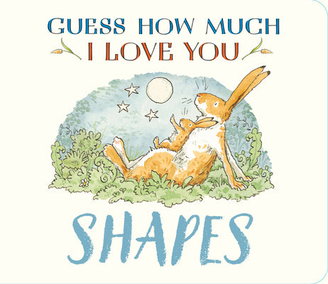 Cover Image for Guess How Much I Love You: Shapes: (A First Concepts Board Book for Babies and Toddlers) -- Sam McBratney, Board Books