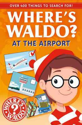Cover Image for Where's Waldo? at the Airport: A Spot and Find Field Guide -- Candlewick Press, Paperback