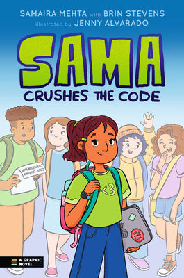 Cover Image for Sama Crushes the Code: A Graphic Novel -- Samaira Mehta, Paperback