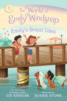 Cover Image for The World of Emily Windsnap: Emily's Great Idea: (A Magical Mermaid Early Reader Chapter Book about Friendship and Teamwork for Kids Ages 5-8) -- Liz Kessler, Paperback